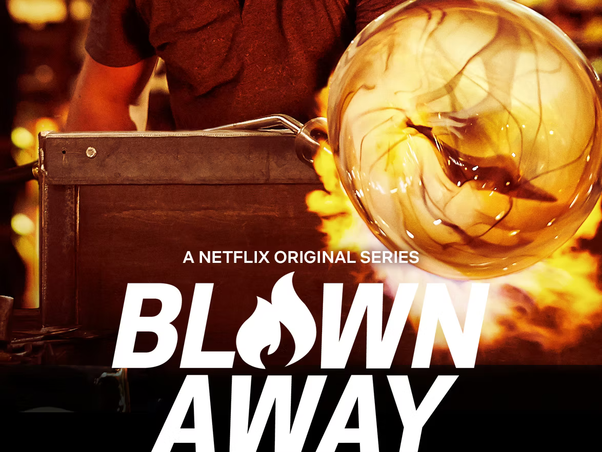 My Take on Netflix’s Blown Away – A Glass Blower’s Perspective